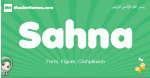 Sahna arabic girl name and meaning, quranic girls name Sahna