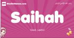 Saihah arabic girls name and meaning, muslim girl name Saihah