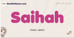 Saihah muslim girls name and meaning, islamic girls name Saihah