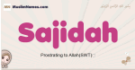 Sajidah muslim girls name and meaning, islamic girls name Sajidah