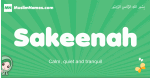 Sakeenah arabic girl name and meaning, quranic girls name Sakeenah