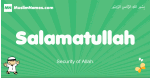 Salamatullah arabic boys name and meaning, quranic boys name Salamatullah
