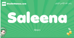 Saleena arabic girl name and meaning, quranic girls name Saleena