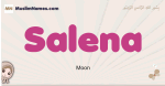 Salena muslim girls name and meaning, islamic girls name Salena