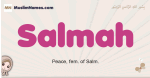 Salmah muslim girls name and meaning, islamic girls name Salmah
