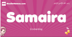 Samaira arabic girls name and meaning, muslim girl name Samaira