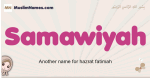 Samawiyah muslim girls name and meaning, islamic girls name Samawiyah