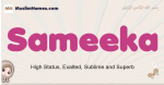 Sameeka muslim girls name and meaning, islamic girls name Sameeka