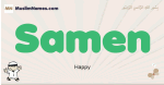 Samen muslim boys name and meaning, islamic boys name Samen