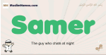 Samer muslim boys name and meaning, islamic boys name Samer