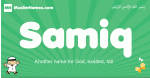 Samiq arabic boys name and meaning, quranic boys name Samiq