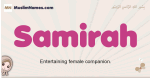 Samirah muslim girls name and meaning, islamic girls name Samirah