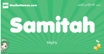 Samitah arabic girl name and meaning, quranic girls name Samitah