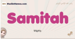 Samitah muslim girls name and meaning, islamic girls name Samitah