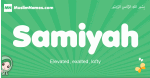 Samiyah arabic girl name and meaning, quranic girls name Samiyah