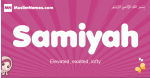 Samiyah arabic girls name and meaning, muslim girl name Samiyah