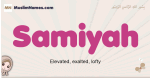 Samiyah muslim girls name and meaning, islamic girls name Samiyah