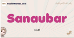 Sanaubar muslim girls name and meaning, islamic girls name Sanaubar