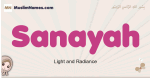 Sanayah muslim girls name and meaning, islamic girls name Sanayah