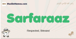 Sarfaraaz muslim boys name and meaning, islamic boys name Sarfaraaz