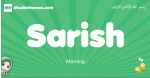 Sarish arabic girl name and meaning, quranic girls name Sarish