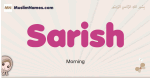 Sarish muslim girls name and meaning, islamic girls name Sarish