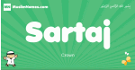 Sartaj arabic boys name and meaning, quranic boys name Sartaj