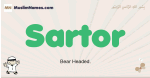 Sartor muslim boys name and meaning, islamic boys name Sartor