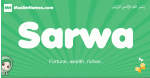 Sarwa arabic girl name and meaning, quranic girls name Sarwa