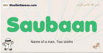 Saubaan muslim boys name and meaning, islamic boys name Saubaan
