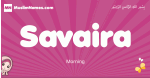 Savaira arabic girls name and meaning, muslim girl name Savaira