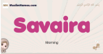 Savaira muslim girls name and meaning, islamic girls name Savaira