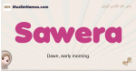 Sawera muslim girls name and meaning, islamic girls name Sawera