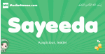 Sayeeda arabic girl name and meaning, quranic girls name Sayeeda