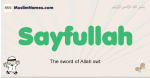Sayfullah muslim boys name and meaning, islamic boys name Sayfullah