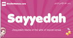 Sayyedah arabic girls name and meaning, muslim girl name Sayyedah