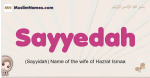 Sayyedah muslim girls name and meaning, islamic girls name Sayyedah