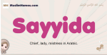 Sayyida muslim girls name and meaning, islamic girls name Sayyida