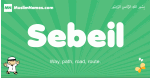Sebeil arabic boys name and meaning, quranic boys name Sebeil