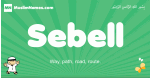 Sebell arabic boys name and meaning, quranic boys name Sebell