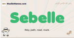 Sebelle muslim boys name and meaning, islamic boys name Sebelle