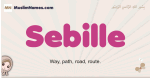 Sebille muslim girls name and meaning, islamic girls name Sebille
