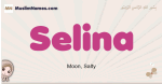Selina muslim girls name and meaning, islamic girls name Selina