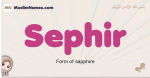 Sephir muslim girls name and meaning, islamic girls name Sephir