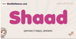 Shaad muslim girls name and meaning, islamic girls name Shaad