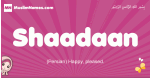 Shaadaan arabic girls name and meaning, muslim girl name Shaadaan