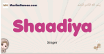 Shaadiya muslim girls name and meaning, islamic girls name Shaadiya