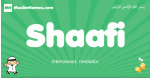 Shaafi arabic boys name and meaning, quranic boys name Shaafi