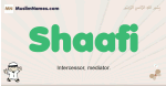 Shaafi muslim boys name and meaning, islamic boys name Shaafi