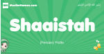 Shaaistah arabic girl name and meaning, quranic girls name Shaaistah